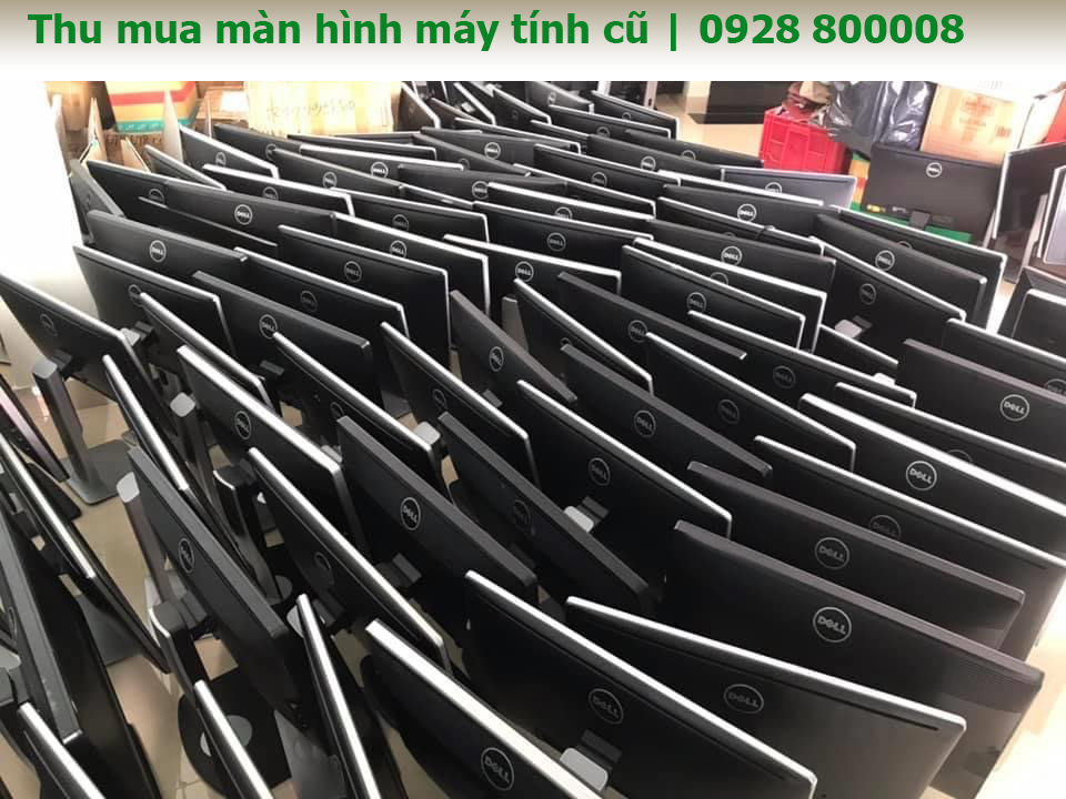 Thu mua màn hình máy tính cũ giá cao